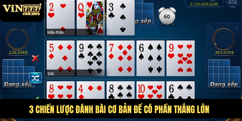 Cách Chơi Mậu Binh Chi Tiết – Hướng Dẫn Tạo Bộ Bài Mạnh 7 3 chiến lược đánh bài cơ bản để có phần thắng lớn