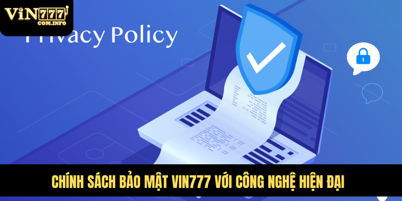 Chính Sách Bảo Mật VIN777 - Đảm Bảo An Toàn Cho Người Chơi 5 Chính sách bảo mật VIN777 với công nghệ hiện đại