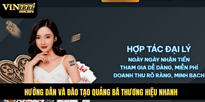 Đại Lý VIN777 Com Mang Đến Cơ Hội Hợp Tác Sinh Lời Hấp Dẫn 6 Hướng dẫn và đào tạo quảng bá thương hiệu nhanh
