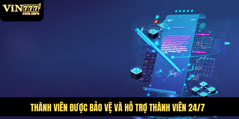 Điều Khoản Điều Kiện Quan Trọng Khi Tham Gia Cá Cược VIN777 7 Thành viên được bảo vệ và hỗ trợ thành viên 24/7