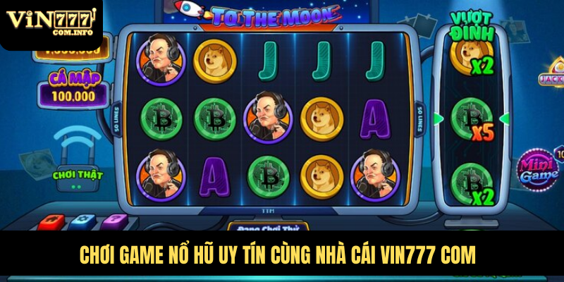 Trải Nghiệm Game Nổ Hũ Uy Tín, Đổi Thưởng Với Thưởng Lớn 5 Chơi game nổ hũ uy tín cùng nhà cái VIN777 com