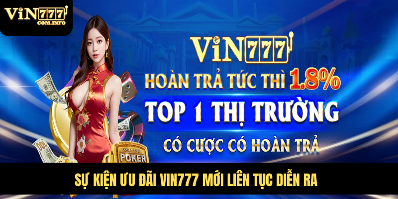 Giới Thiệu VIN777 Com: Nhà Cái Cá Cược Uy Tín Và Đáng Tin Cậy 8 Sự kiện ưu đãi VIN777 mới liên tục diễn ra