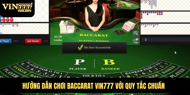 Hướng Dẫn Chơi Baccarat Từ A Đến Z Trong 1 Phút Cho Newbie 5 Hướng dẫn chơi baccarat VIN777 với quy tắc chuẩn