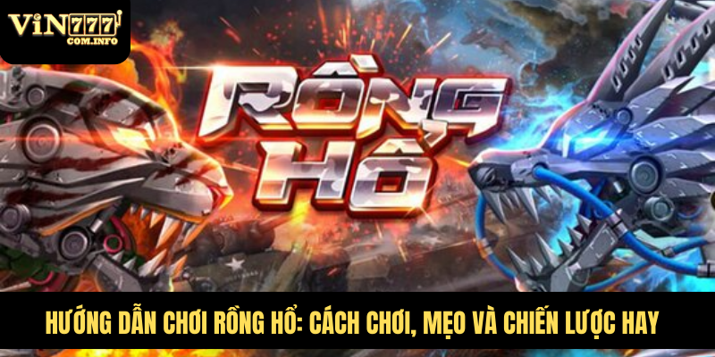 Hướng Dẫn Chơi Rồng Hổ