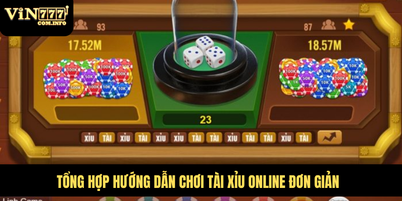 Hướng Dẫn Chơi Tài Xỉu Online VIN777 Và Chiến Lược Thắng 5 Tổng hợp hướng dẫn chơi tài xỉu online đơn giản