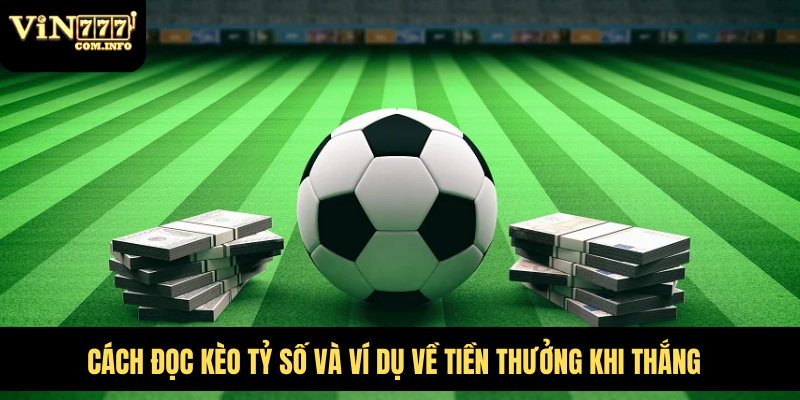 Hướng Dẫn Chơi Kèo Ăn Tỷ Số Và Chiến Lược Cá Cược Thắng Lớn 6 Cách đọc kèo tỷ số và ví dụ về tiền thưởng khi thắng