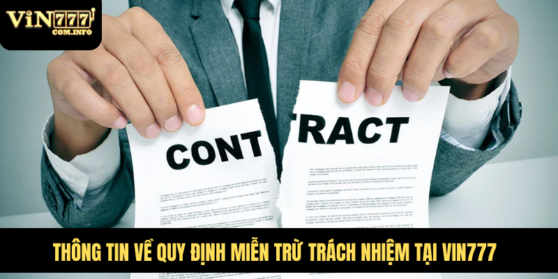 Giới Thiệu Về Chính Sách Miễn Trừ Trách Nhiệm Tại VIN777 5 Thông tin về quy định miễn trừ trách nhiệm tại VIN777