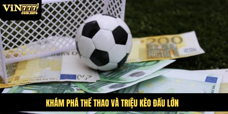 Tải App VIN777 Com – Hướng Dẫn Chi Tiết Và Tính Năng Nổi Bật 7 Khám phá thể thao và triệu kèo đấu lớn